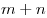 m + n