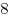 8 8