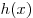h(x)