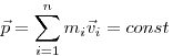 \vec p = \sum\limits_{i = 1}^n {m_i \vec v_i  = const} 