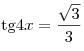 {\mathop{\rm tg}\nolimits} 4x = \frac{{\sqrt 3 }}{3}