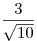 \frac{3}{{\sqrt {10} }}