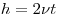 h = 2 \nu t
