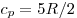 c_p  = 5R/2