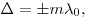 \Delta  =  \pm m\lambda _0 ,