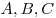 A,B,C