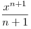 \frac{{x^{n + 1} }}{{n + 1}}
