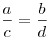 \frac{a}{c} = \frac{b}{d}