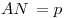 AN\, = p