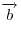 \overrightarrow b