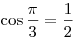 
\cos \frac{\pi }{3} = \frac{1}{2}
