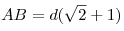 AB = d(\sqrt 2  + 1)