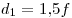 d_1 = 1,\!5f