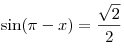 \sin (\pi - x) = \frac{\sqrt 2}{2}