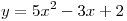 y = 5x^2  - 3x + 2