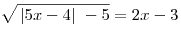 \sqrt {\,|5x - 4|\,\, - 5}  = 2x - 3