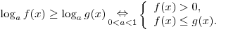 \log _a f(x) \ge \log _a g(x)\mathop \Leftrightarrow \limits_{0 < a < 1} \left\{\begin{array}{l} f(x) > 0, \\ f(x) \le g(x). \\ \end{array} \right.