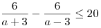 \frac{6}{a + 3} - \frac{6}{a - 3} \le 20