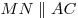 MN\parallel AC