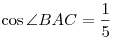 \cos \angle BAC = \frac{1}{5}