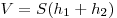  V = S (h_1 + h_2) 