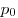 p_0 