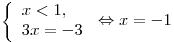 \left\{
\begin{array}{l}
x < 1, \\
3x =  - 3 \\
\end{array} \right. \Leftrightarrow x =  - 1