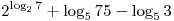 2^{\log _2 7} + \log _5 75 - \log _5 3