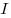 I