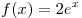 f(x) = 2e^x 