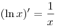 
(\ln x)' = \frac{1}{x}
