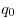 q_0 