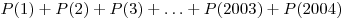 P(1) + P(2) + P(3) + \ldots + P(2003) + P(2004)