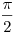 \frac{\pi }{2}