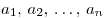 a_1,\,a_2,\, \ldots ,\,a_n