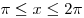 \pi \le x \le 2\pi