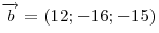 \overrightarrow b  = (12; - 16; - 15)