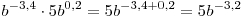 b^{ - 3,4}\cdot 5b^{0,2} = 5b^{ - 3,4 + 0,2} = 5b^{ - 3,2}