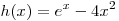 h(x) = e^x - 4x^2