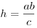 h = \frac{{ab}}{c}