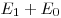 E_1  + E_0