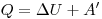  Q = \Delta U + A' 