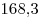 168,\!3