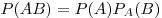 P(AB) = P(A)P_A (B)