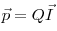 \vec p = Q\vec I
