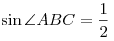 \sin \angle ABC =
\frac{1}{2}