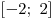 
[ - 2;\,\,2]
