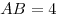 AB = 4
