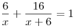 \frac{6}{x} + \frac {16}{x+6} = 1