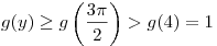 g(y) \ge g\left(\frac{3\pi}{2} \right) > g(4) = 1